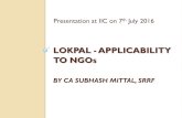 LOKPAL -APPLICABILITY TO NGOsCurrent status of Lokpal : Body not formulated. Amendment Bill introduced in Parliament in 2014. Proposed amendments : Selection method since no Leader