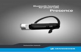 Bluetooth headset for phone calls Presence · 2018. 1. 23. · Bluetooth The headset complies with the Bluetooth 4.0 standard and is compatible with all Bluetooth 1.1, 1.2, 2.0, 2.1,