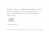 Plan for Enhancing Internet Security, Stability, and Resiliency...sécurité de juin 2010 à juillet 2011. Les mises à jour du plan SSR 2009 seront notées en italique. Le plan SSR