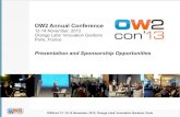 Presentation and Sponsorship Opportunities€¦ · OW2 through its ongoing involvement in complex collaborative projects and support for innovative cloud computing projects OW2con'13