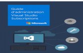 Guide d'administration Visual Studio Subscriptions · 2018. 12. 11. · 5 Guide d'administration Visual Studio Subscriptions Avantages et limites de Visual Studio Subscriptions Visual