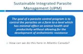 Sustainable Integrated Parasite Management (sIPM)...Sustainable Integrated Parasite Management (sIPM) How can we do this here in Atlantic Canada? The goal of a parasite control program