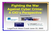 Fighting the War Against Cyber Crime: A CIO’s Perspective the War on Cyber Crime.pdf · Identity Theft •Growing sophistication of phishing emails •Exploitation of Banking System