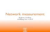 Network measurement€¦ · Science of network measurement • Measurement goes back to the inception of the Internet • By the mid-1990s: Internet and its protocols were big, wild,