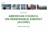 Overview AMERICAN COUNCIL ON RENEWABLE ENERGY …ACORE’s Mission and Scope A 501(c)(3) tax-exempt education and research organization: “bringing renewable energy into the mainstream