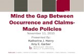 Mind the Gap Between Occurrence and Claims - Made Policies · 2016. 6. 13. · babc.com ALABAMA I DISTRICT OF COLUMBIA I FLORIDA I MISSISSIPPI I NORTH CAROLINA I TENNESSEE Mind the