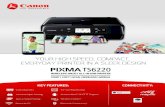WIRELESS INKJET ALL-IN-ONE PRINTER PRINT | COPY ......WIRELESS INKJET ALL-IN-ONE PRINTER FOR MORE INFORMATION VISIT AVAILABLE COLORS Black PRODUCT INFORMATION Model No. PIXMA TS6220