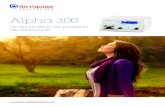 Alpha 300 - Air Liquide Medical Systems · 2020. 1. 16. · Alpha 300 La rééducation par la respiration LAlpha 300 es’ t un relaxateur de pression qui rend le patient actif et