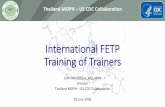 International FETP Training of Trainers · •Zika 18 . A health threat anywhere is a health threat everywhere ... Emergency Operations Centers and multi-sectoral response to biological
