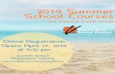 2019 Summer School Courses - RecDesk · 2019. 4. 1. · Online web address for registration is located on the district web page. Please click on the link titled: For Families>Summer