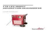 CTR LKV 1000XT ADSORPTION DEHUMIDIFER€¦ · The CTR LKV 1000XT is delivered with the following items included: Dryer CTR LKV 1000XT 1 pc Process air filter, white 2 pcs Cooling