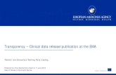 Transparency – Clinical data release/publication at the EMA · 2 Transparency – Clinical data release/publication at the EMA How transparency is translated to the Agency’s activities?