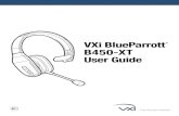 VXi BlueParrott B450-XT User Guide · 2017. 8. 18. · VXi BlueParrott® B450-XT User Guide PAGE 7 CHARGING THE HEADSET (continued) Operation While Using the Charger/Adapter The B450-XT