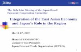 Integration of the East Asian Economy and Japan’s Role in the …jp.camaradojapao.org.br/pdf/presentation/keidanren/a-07... · 2016. 7. 11. · 8 Accelerating ASEAN Economic Integration