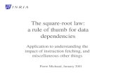 The square-root law: a rule of thumb for data dependencies · 2009. 11. 5. · The square-root law: a rule of thumb for data dependencies Application to understanding the impact of