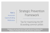 Strategic Prevention Framework Maximizing its use while ... ... Strategic Prevention Framework Tips