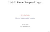 Unit-7: Linear Temporal Logicsri/Courses/MCSV/Slides/LTL.pdf · Unit-7: Linear Temporal Logic B. Srivathsan Chennai Mathematical Institute NPTEL-course July - November 2015 1/13.