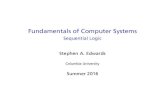Fundamentals of Computer Systems - Columbia Universitysedwards/classes/2016/3827-summer/... · 2016. 6. 2. · Fundamentals of Computer Systems Sequential Logic Stephen A. Edwards