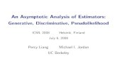 An Asymptotic Analysis of Estimatorspliang/papers/asymptotics-icml...Existing intuitions : Discriminative : lower bias Generative : lower variance [Ng & Jordan, 2002; Bouchard & Triggs,
