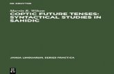 Coptic future tenses: syntactical studies in Sahidicšоптский язык/Учебники/ENG/Wilson M... · 8 TABLE OF CONTENTS 4.1.7. Greek êáß with Future Indicative 3