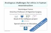 Analogous challenges for ethics in human reconstruction · 2016. 3. 4. · The many facets of human reconstruction • Reconstruction aftertrauma (fracture) or extensive surgery,