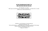 GUARDIAN’S - Vermont · 2016. 5. 23. · GUARDIAN’S HANDBOOK A Guide to the Responsibilities of Guardians of Adults with Mental Disabilities Office of Public Guardian Department