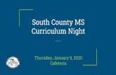 South County MS Curriculum Night...Curriculum Night Thursday, January 9, 2020 Cafeteria. Purpose The purpose of tonight’s agenda is to help all students and families understand the