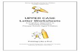 UPPER CASE Letter Worksheets · 2020. 4. 6. · Sunny Hill Health Centre for Children Therapy Department UPPER CASE Letter Worksheets A Cognitive Approach to Teaching Printing to