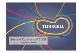 Q2 2009 presentation-FINAL - s.turkcell.com.tr · 426 344 246 24% 27% Net Income ($ million) 18% Net Income Margin 26% TRY ... Summary Income Statement 1as per CMB Financials (TRY