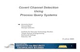Covert Channel Detection Using Process Query Systems · 2005. 9. 20. · 3 OUTLINE • Covert Channels • Process Query Systems • Detection of covert channels using a PQS “A