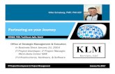 Partnering on your Journey - KLM Services...Partnering on your Journey OSM&E, PMO, Traditional, Agile, Hybrid Office of Strategic Management & Execution In Business Since January 21,