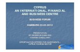 CYPRUS AN INTERNATIONAL, FINANCIAL AND BUSINESS CENTRE · 2016. 7. 27. · cyprus an international, financial and business centre business forum hamburg 22.03.2012 presentation by