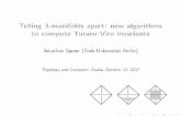 Jonathan Spreer (Freie Universität Berlin)ellingT 3-manifolds apart: new algorithms to compute uraev-ViroT invariants Jonathan Spreer (Freie Universität Berlin) opTology and Computer