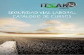SEGURIDAD VIAL LABORAL CATÁLOGO DE CURSOS¡logo-cursos-ITSAK.pdf · 2019. 5. 28. · ITSAK es una Consultoría de Seguridad Vial cuya actividad se centra principalmente en 3 líneas
