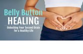 Belly Button Healing HEALING...• If your gut brain isn’t healthy, your head brain can’t function well. Your Gut & Your Emotions Your gut produces: •Over 90 percent of the body’s