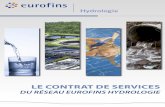 LE CONTRAT DE SERVICES - Eurofins Scientific · Une solution complète : prélèvements et analyses L e réseau de laboratoires Eurofins Hydrologie est en mesure de proposer des solutions