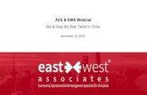 ACG & EWA Webinar EWA Get Keep V6 Final...East West Associates Confidential 12 Phase 1: Organizational Assessment Organizational Assessment Prior to recruiting and hiring, a Company