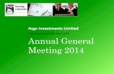 Investing in Australia since 1946 Annual General Meeting 2014...“Argo Investments Limited has prepared this presentation in good faith. However, Argo does not warrant or represent
