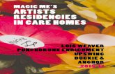 MAGIC ME’S ARTISTS RESIDENCIES IN CARE HOMES · Project Manager – Ellie Watmough Project Manager and Evaluation Coordinator – Evaluation placement Marine Begault General Manager