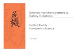 Emergency Management & Safety Solutions · 2017. 9. 5. · 8 Emergency Management & Safety Solutions Out of Danger Comes Opportunity June 2008 Influenza - A Primer… • Influenza