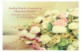Sella Park Country House Hotel · 2019. 11. 11. · House Hotel . Wedding Brochure & Packages. CONGRATULATIONS. You’ve found the perfect partner, and now you’ve found the most