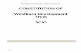 CONSTITUTION OF Westburn Development Trust SCIO · 2020. 6. 24. · Charities and Trustee Investment (Scotland) Act 2005 Constitution of Westburn Development Trust SCIO In this constitution,