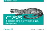 Tytuł oryginału: CSS Refactoring: Tune Your Style Sheets for …pdf.helion.pl/cssref/cssref.pdf · 2019. 5. 15. · Badanie kodu CSS przed refaktoryzacją 138 ... Mierzenie sukcesu