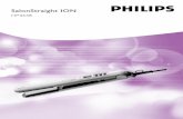 SalonStraight ION - Philips · 2006. 9. 25. · Rinse your hair thoroughly, as poor rinsing can result in dull hair. Finish with a cold rinse for extra shine. step 2: drying your