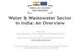 Water & Wastewater Sector in India: Overview and...National Mission for Clean Ganga: specifically to improve water quality of river Ganga Budget of US$ 3.1 billion till 2020 US$ 1.2