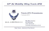 Travis ATC Procedures brief [Read-Only]Travis Airspace Travis Approach Class E - Surface to 10,000 ft MSL STS APC DVO SMF SAC 119.9 126.6 CCR SUU. Team Travis…America’s First Choice!