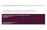 COLORADO COMMUNITY CORRECTIONSleg.colorado.gov/sites/default/files/interim_opoid... · 2017. 8. 29. · TODAYS AGENDA 1. Basic Structure, Types and Locations of Community Corrections