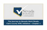 The Journey to Nevada Work Ready: Clark County WRC ......Jill Hersha CALL Literacy Services Manager Las Vegas Clark County Library District hershaj@lvccld.org Malik M.L. Williams Assessment