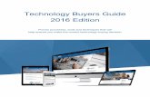 Technology Buyers Guide 2016 Edition...Technology Buyers Guide 2016 Edition Proven processes, tools and techniques that will help ensure you make the correct technology buying decisionAuthors