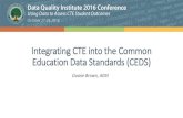 Integrating CTE into the Common Education Data Standards ... · Integrating CTE into the Common Education Data Standards (CEDS) Duane Brown, AEM. ... Education Master Data Management